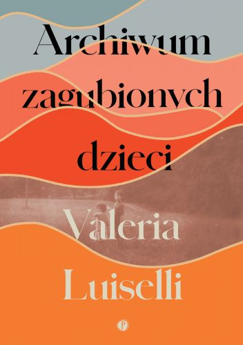 Okładka: Archiwum zagubionych dzieci
